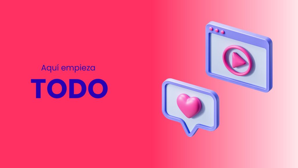 Texto 'Aquí empieza todo', iconos de video y corazón.